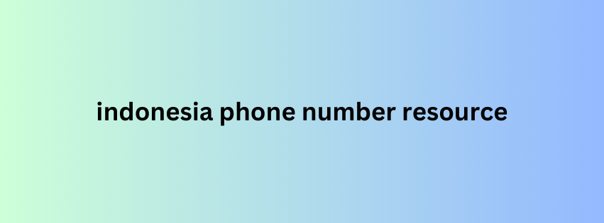 indonesia phone number resource